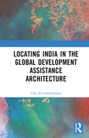 Locating India in the Global Development Assistance Architecture 9394915834 Book Cover