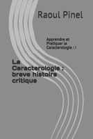 Caracterologie: Breve Histoire Critique: Apprendre Et Pratiquer La Caracterologie: I 1974040151 Book Cover