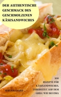 Der Authentische Geschmack Des Geschmolzenen Käsesandwiches (German Edition) 1836873247 Book Cover