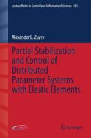 Partial Stabilization and Control of Distributed Parameter Systems with Elastic Elements 3319115316 Book Cover