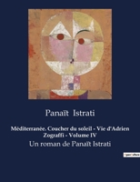 Méditerranée. Coucher du soleil - Vie d'Adrien Zograffi - Volume IV: Un roman de Panaït Istrati B0BY4M6KD1 Book Cover