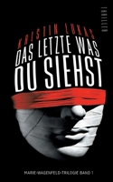 Das Letzte, was du siehst: Thriller 3740781416 Book Cover