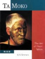 Ta Moko: The Art of Maori Tattoo 0790005689 Book Cover