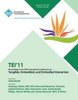 Tei 11 Proceedings of the Fifth International Conference on Tangible, Embedded and Embodied Interaction 1450306284 Book Cover