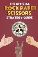 The Official Rock Paper Scissors Strategy Guide: Everything you need to know B08PLB9FPT Book Cover