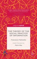 The Theory of the Social Practice of Information 1137542845 Book Cover