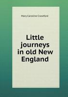 Little Journeys in Old New England 1010433466 Book Cover