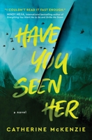 Have You Seen Her: A Novel 1668011115 Book Cover
