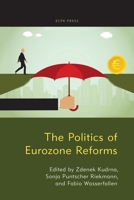 The Politics of Eurozone Reforms 1910259764 Book Cover