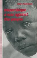 Mozambique: A War Against the People 1349223182 Book Cover