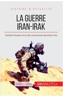 La guerre Iran-Irak: Saddam Hussein et le rôle controversé des États-Unis 2806256003 Book Cover