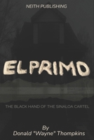 EL PRIMO: THE BLACK HAND OF THE SINALOA CARTEL B0CFZ5F41H Book Cover