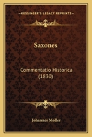 Saxones: Commentatio Historica (1830) 1166933563 Book Cover
