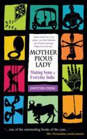 Mother Pious Lady: Making Sense of Everyday India 8172238649 Book Cover