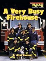 A Very Busy Firehouse (Community Helpers) 0531168409 Book Cover