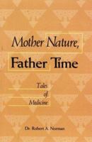 Mother Nature, Father Time: Tales of Medicine 1891576054 Book Cover