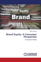 Brand Equity: A Consumer Perspective: An Empirical Study 3659525626 Book Cover