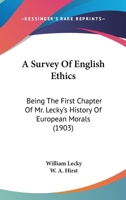 A Survey Of English Ethics: Being The First Chapter Of Mr. Lecky's History Of European Morals 1177574349 Book Cover