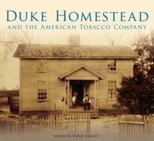 Duke Homestead and the American Tobacco Company 0738599417 Book Cover