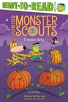 Pumpkin Party: Ready-to-Read Level 2 (Junior Monster Scouts) 1665970200 Book Cover