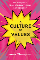 Culture of Values: The Principles of Transformational Leadership 1640658173 Book Cover