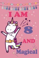 I'm 8 and Magical: Cute Unicorn Birthday Journal on a Pink Background Birthday Gift for a 8 Year Old Girl (6x9" 100 Wide Lined & Blank Pages Notebook with more Artwork Inside) 1691935301 Book Cover