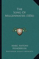 The Song of Milkanwatha: Translated from the Original Samoan-Feejee (Classic Reprint) 1275678556 Book Cover