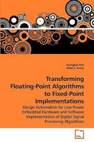 Transforming Floating-Point Algorithms to Fixed-Point Implementations 3639160908 Book Cover