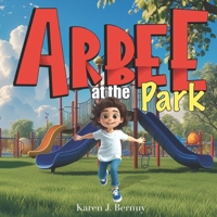Arbee at the park B0DZNQ2KBJ Book Cover