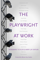 The Playwright at Work: Conversations 0810127628 Book Cover