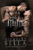 I Will Make You Mine : Episode Two 1975956257 Book Cover