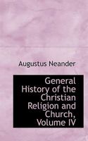 General History Of The Christian Religion And Church; Volume 4 0530205548 Book Cover