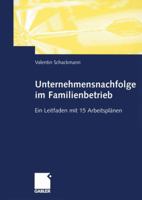 Unternehmensnachfolge Im Familienbetrieb: Ein Leitfaden Mit 15 Arbeitsplanen 3322824500 Book Cover