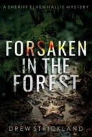 Forsaken in the Forest (A Sheriff Elven Hallie Mystery) 1964110068 Book Cover