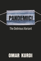 Pandemic! The Delirious Variant 1667842927 Book Cover