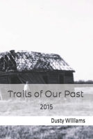 Trails of Our Past: 2015 151921829X Book Cover