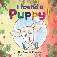 I Found a Puppy 1948575329 Book Cover