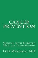 Prevencion del Cancer: Manual con Informaci�n M�dica Actualizada 148192432X Book Cover