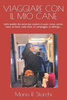 Viaggiare con il mio cane: tutto quello che serve per andare in auto, treno, aereo, nave, al mare, sulla neve, in campeggio, in albergo... (Italian Edition) B0C1295PVR Book Cover
