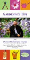 Gardening Tips from Dermot O'Neill and Friends 1860591663 Book Cover