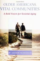 Older Americans, Vital Communities: A Bold Vision for Societal Aging 0801882370 Book Cover
