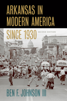 Arkansas in Modern America Since 1930 1682261026 Book Cover