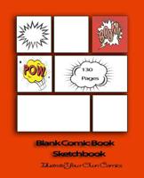 Blank Comic Book Sketchbook: Illustrate Your Own Comics 1081834447 Book Cover