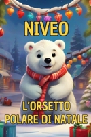 Libri di natale per bambini: le avventure Niveo, l'orso polare nella notte di natale: Fiabe di natale per bambini, la storia di un simpatico orso polare amico di Babbo natale (Italian Edition) B0CQK9YXYP Book Cover