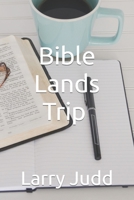 Bible Lands Trip B0BYGT38RV Book Cover