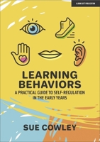 Learning Behaviours: A Practical Guide to Self-Regulation in the Early Years 1913622398 Book Cover