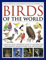 The Complete Illustrated Encyclopedia of Birds of the World 0754821668 Book Cover