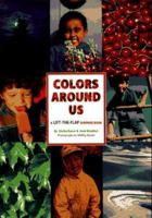 Colors Around Us: A Lift-The-Flap Surprise Book 0689809808 Book Cover