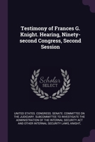 Testimony of Frances G. Knight. Hearing, Ninety-second Congress, Second Session 1378172760 Book Cover