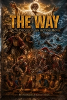 The Way Acts Decoded: An Action Movie B0H2M3WGK7 Book Cover